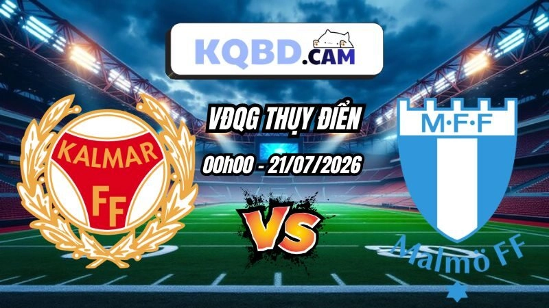 Kết quả bóng đá trận Kalmar vs Malmo FF Ngày 21/07/2026