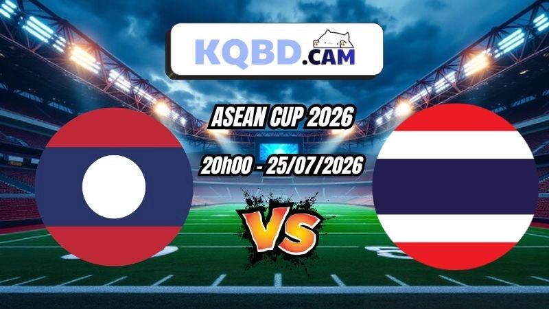 Kết quả bóng đá trận Lào vs Thái Lan Ngày 25/07/2026