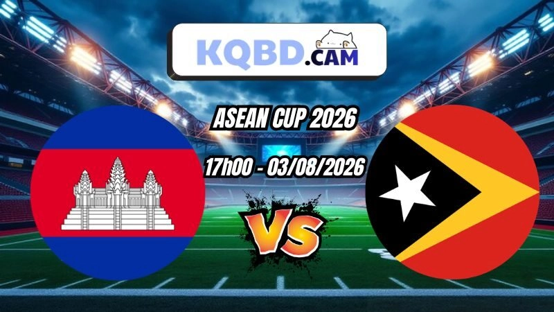 Kết quả bóng đá Campuchia vs Timor Leste Ngày 03/08/2026