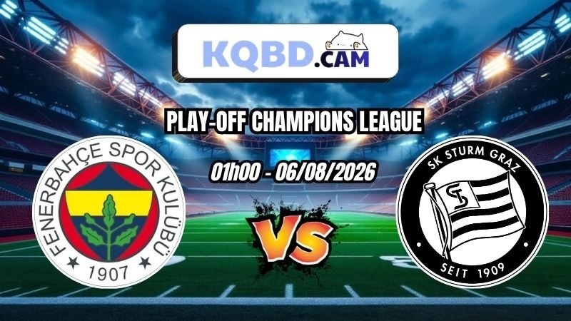 Kết quả bóng đá Fenerbahce vs Sturm Graz Ngày 06/08/2026
