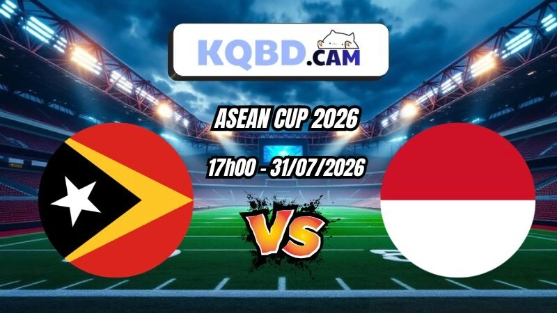 Kết quả bóng đá Timor Leste vs Indonesia Ngày 31/07/2026